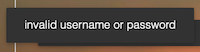 Invalid username or password